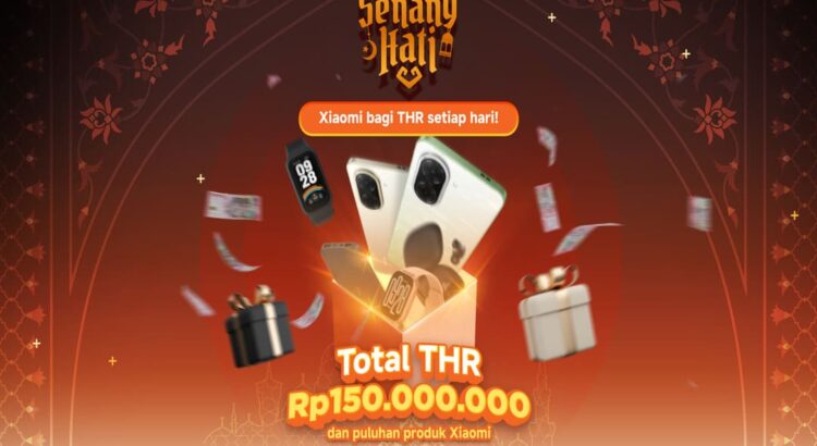 Xiaomi Bagi THR Ramadan Total Hadiah Rp 150 Juta untuk Pengguna Setia