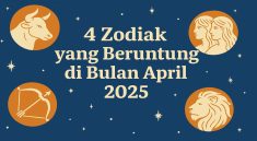 Energi Positif di April 2025 4 Zodiak Ini Diprediksi Penuh Keberuntungan dan Peluang
