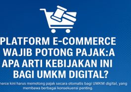Platform E-Commerce Wajib Potong Pajak Apa Arti Kebijakan Ini bagi UMKM Digital