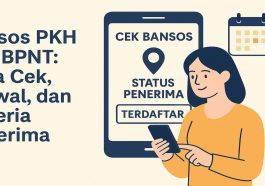 Bansos PKH dan BPNT 2025 Jadwal Pencairan, Cara Cek, dan Kriteria Penerima